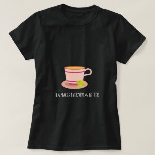 Tea macht alles besser "Zitat Minze Teacup" T-Shirt