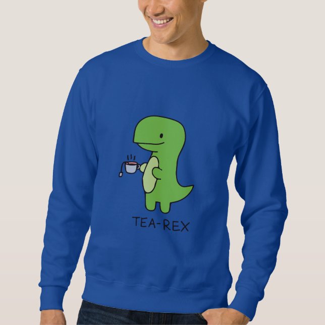 Tea-Rex, Niedlicher Dinosaurier, Funny Lover Dino Sweatshirt (Vorderseite)
