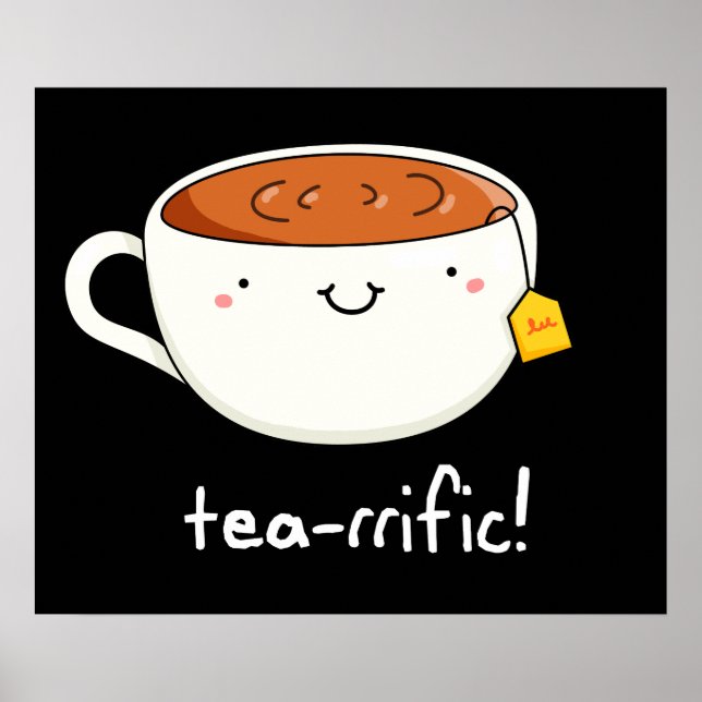 Tea-Rific Funny Cup of Tea Pun Dark BG Poster (Vorne)