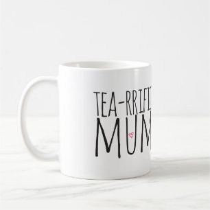 Tea-rrific Mum-Tasse Tasse