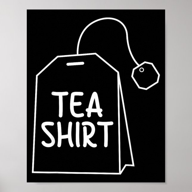 Tea Shirt Tea Bag Funny Humor Design  Poster (Vorne)