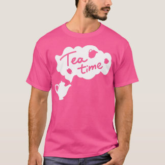 Tea Time 6 2 T-Shirt