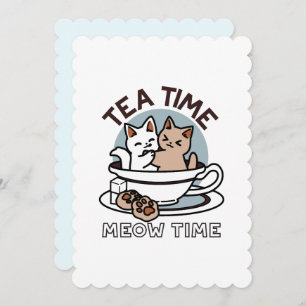 Tea Time Meow Time - Niedliches Katzen- und Teedes Einladung