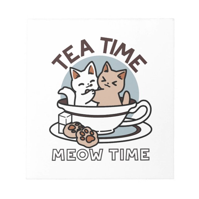 Tea Time Meow Time - Niedliches Katzen- und Teedes Notizblock (Vorderseite)