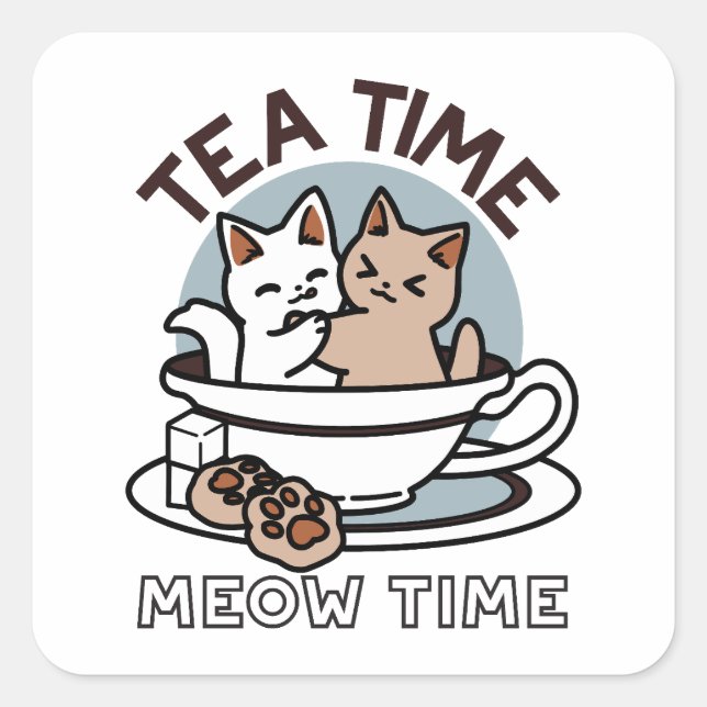 Tea Time Meow Time - Niedliches Katzen- und Teedes Quadratischer Aufkleber (Vorderseite)