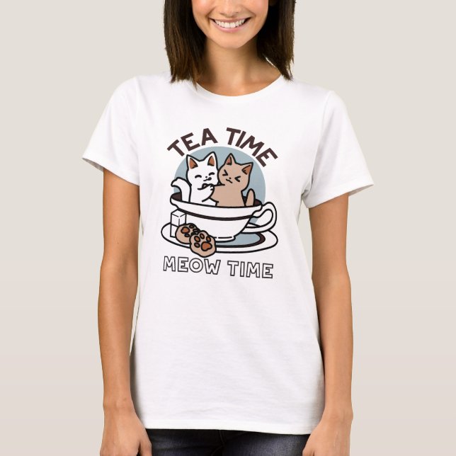 Tea Time Meow Time - Niedliches Katzen- und Teedes T-Shirt (Vorderseite)