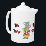 Tea Time Teacups<br><div class="desc">Ein Stapel von niedlichen bunten Tees und Skript Text Sprichwort Tee Zeit. In diesem niedlichen Teekessel können Sie Tee trinken und die Gäste beeindrucken oder sich verwöhnen lassen.</div>