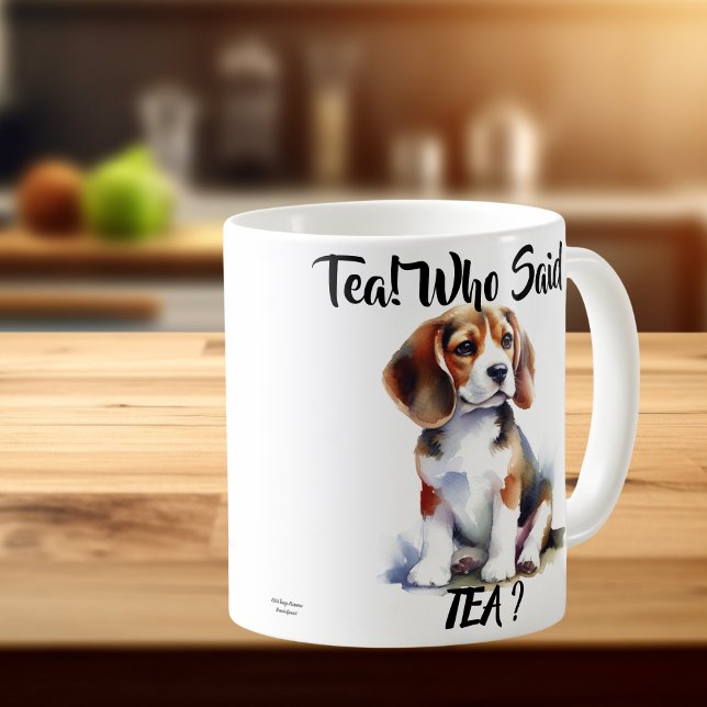 Tea! Wer hat Tee gesagt? Niedlicher Beagle Kaffeetasse (Created with Tea Drinkers )