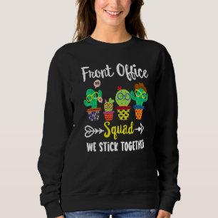 Teach an der Front Office Squad Cactus Team Teach Sweatshirt
