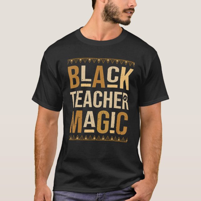 Teach Black History Month Black Teacher Magic Afri T-Shirt (Vorderseite)