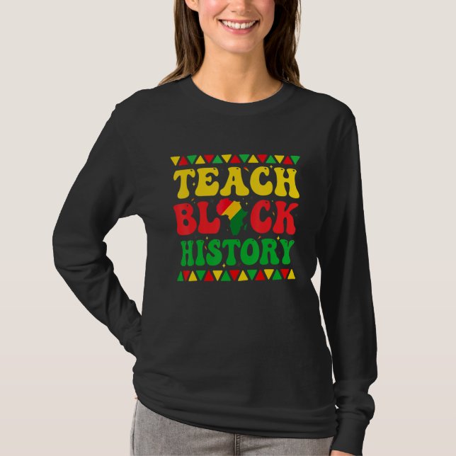 Teach Black History Student Teacher Black History  T-Shirt (Vorderseite)