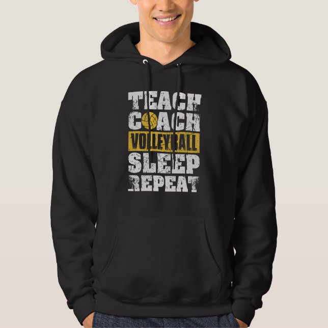 Teach Coach Volleyball Sleep Repeat Volleyball Coa Hoodie (Vorderseite)