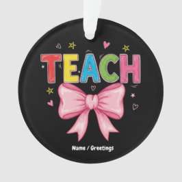 Teach Coquette Bow Crayon Lehrer Kinder Funny Ornament