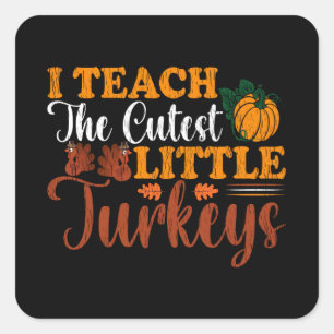 Teach Cutest Turkeys Thanksgiving School Teacher Quadratischer Aufkleber