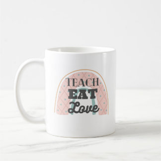 Teach, Eat, Liebe Pink Rainbow Tasse