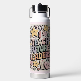 "Teach Future Leaders" Educator Water Bottle Trinkflasche
