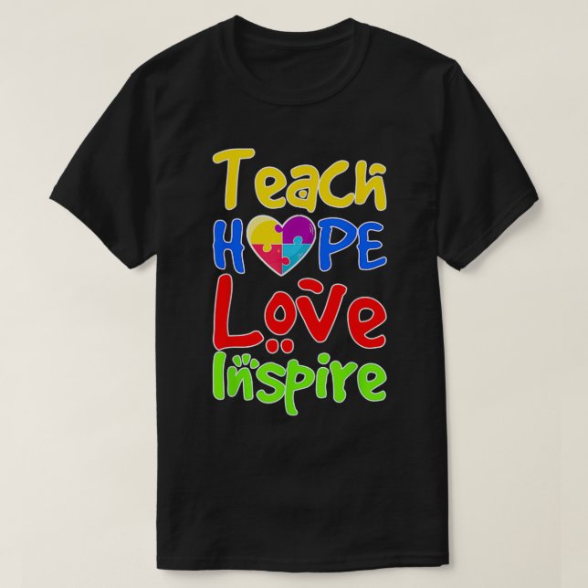 Teach Hope Love Inspire Autism  T-Shirt (Design vorne)