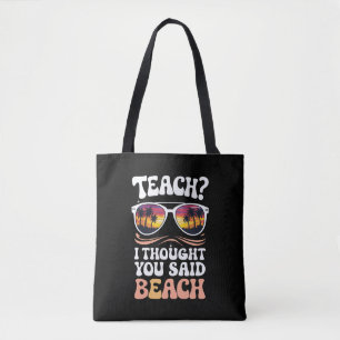 Teach ich dachte, Sie sagten Beach Teacher Groovy