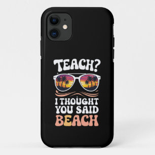 Teach ich dachte, Sie sagten Beach Teacher Groovy Case-Mate iPhone Hülle
