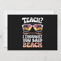 Teach ich dachte, Sie sagten Beach Teacher Groovy