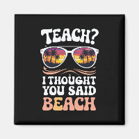 Teach ich dachte, Sie sagten Beach Teacher Groovy