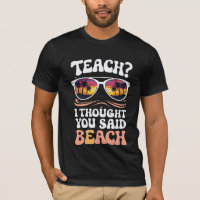 Teach ich dachte, Sie sagten Beach Teacher Groovy