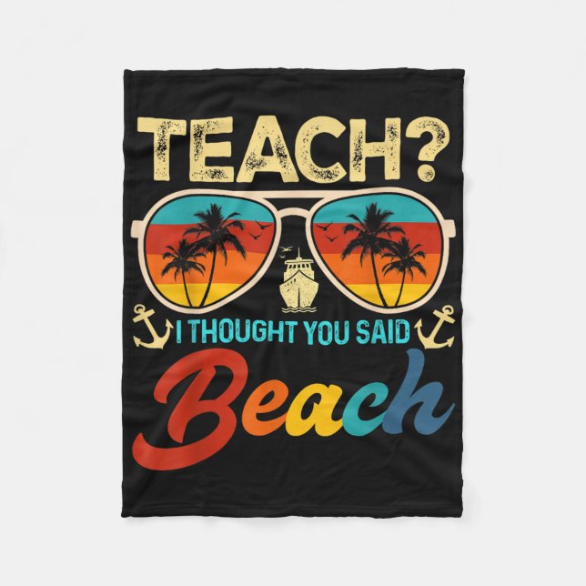 Teach ich dachte, Sie sagten Strandlehrer Summer V Fleecedecke (Vorderseite)