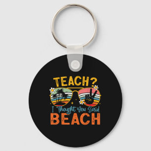 Teach ich dachte, Sie sagten Strandlehrer Summer V Schlüsselanhänger