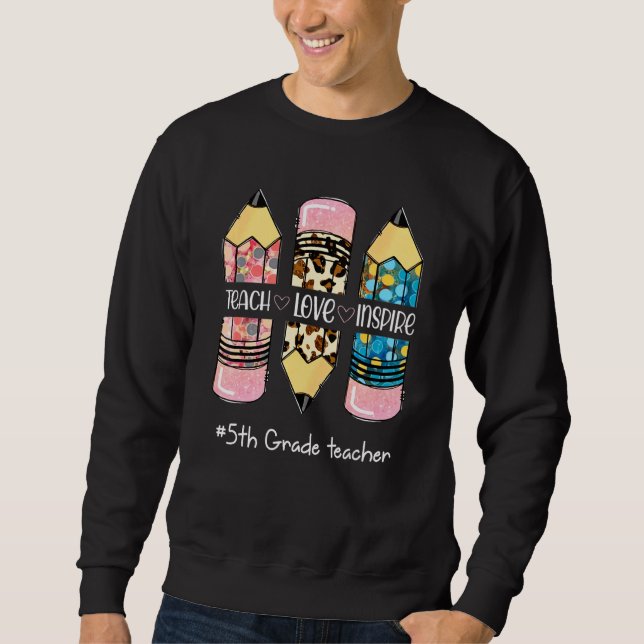 Teach Inspirier Liebe Stift Leopard Niedlich 5. Kl Sweatshirt (Vorderseite)