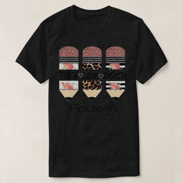 Teach Inspiriert Liebe Stift Leopard Blume Lehrer  T-Shirt (Design vorne)
