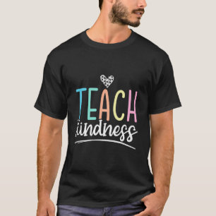 Teach Kindness Sei nett inspirierend Motivierend T-Shirt