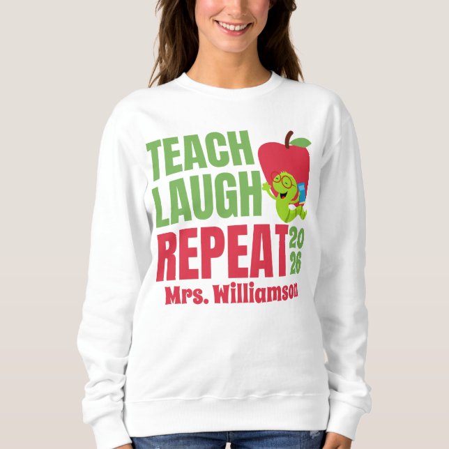 Teach Laugh Repeat Teacher Sweatshirt (Vorderseite)