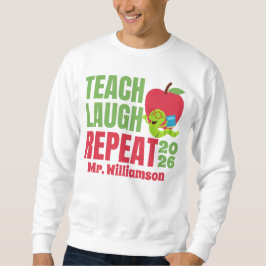 Teach Laugh Repeat Teacher Sweatshirt