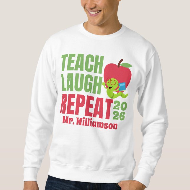Teach Laugh Repeat Teacher Sweatshirt (Vorderseite)