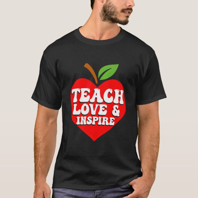 Teach Love And Inspire Back To School Teacher Teac T-Shirt (Vorderseite)