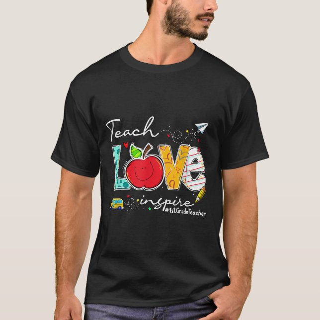 Teach Love Inspire 1st Grade Teacher Funny Back To T-Shirt (Vorderseite)