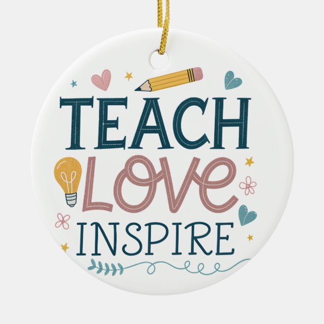 Teach Love Inspire – Teacher Appreciation Gift Keramik Ornament (Vorne)