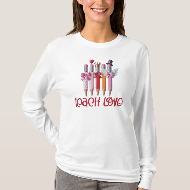 Teach Love Pencil, Teach Valentine Day  T-Shirt (Vorderseite)