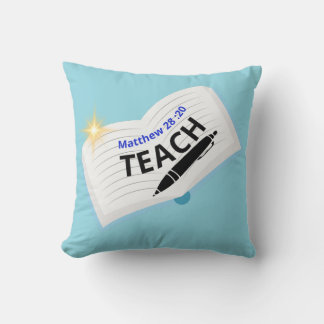 Teach (Matthew 28 : 20) Pillow Kissen