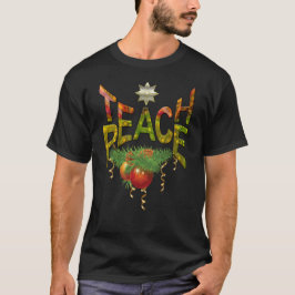 Teach Peace T - Shirt