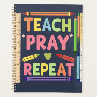 Teach Pray Repeat Planner Planer