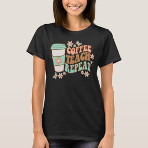 Teach Repeat Blume Lehrer zurück auf S T-Shirt