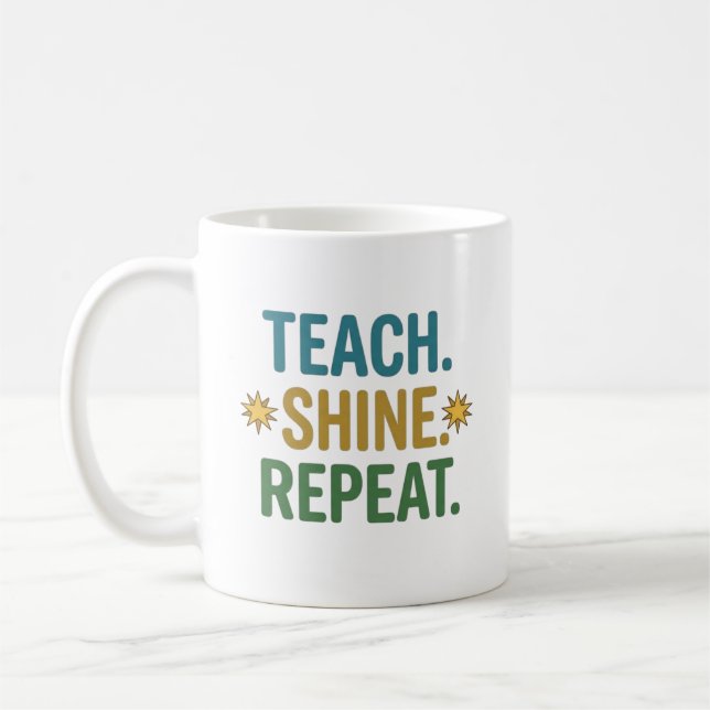 Teach Shine Repeat Teacher Motivation Quote Kaffeetasse (Links)