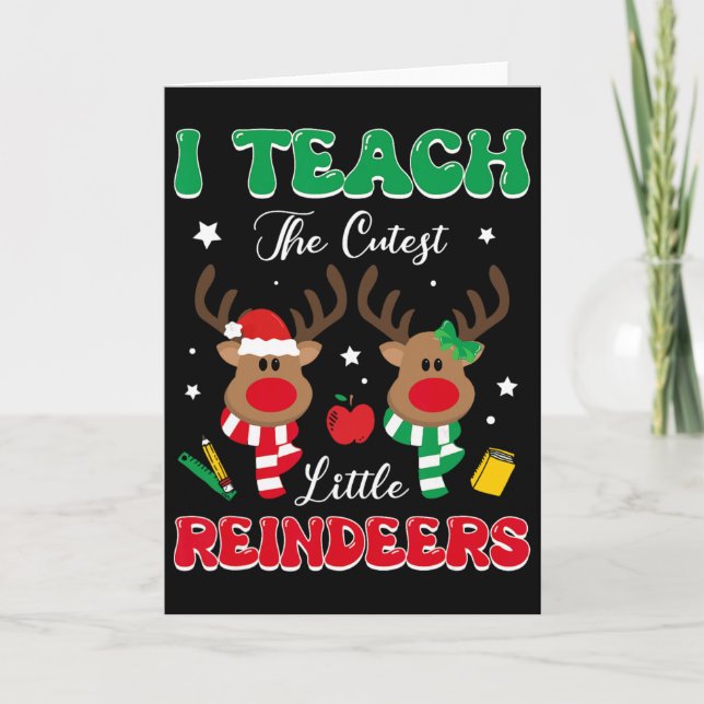 Teach The Cutest Little Reindeer Rudolph Teacher C Karte (Vorderseite)