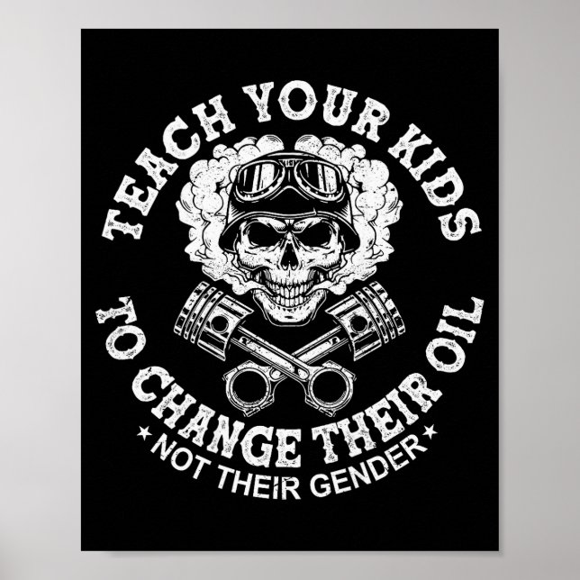 Teach Your Kids To Change Their Oil Not Their Gend Poster (Vorne)