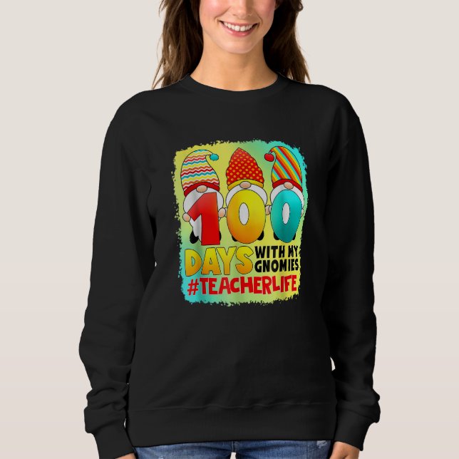 Teacher 100 Days With My Gnomies Teacher Life Blea Sweatshirt (Vorderseite)