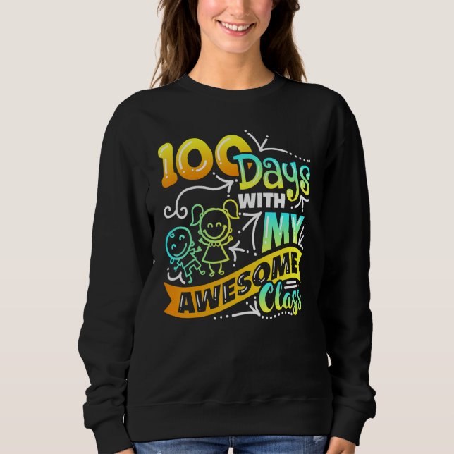 Teacher 100th Day of School With Awesome Class_2 Sweatshirt (Vorderseite)