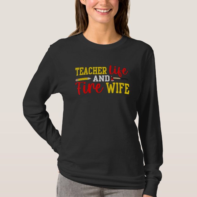 Teacher And Firefighter Wife Funny Womens Fire Wif T-Shirt (Vorderseite)