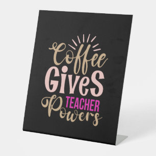 Teacher Art Coffee gibt Lehrer-Powern Sockelschild