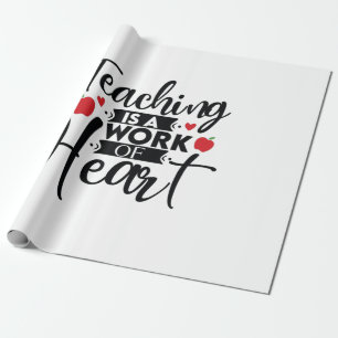 Teacher Art Teaching ist ein Werk des Herzens Geschenkpapier